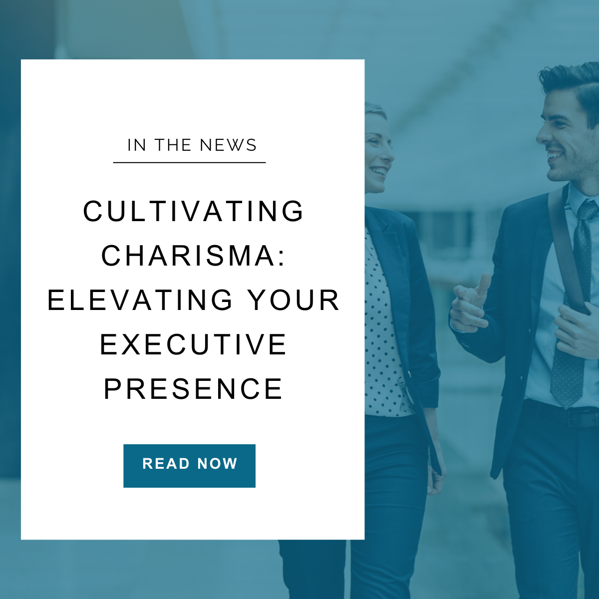 Cultivating Charisma: Elevating Your Executive Presence